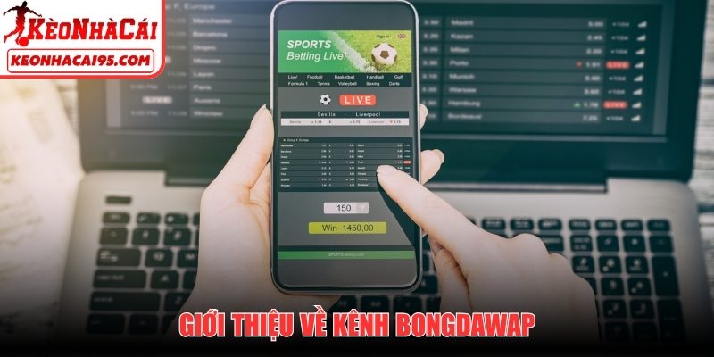 Giới thiệu về kênh Bongdawap